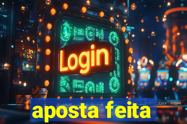 aposta feita